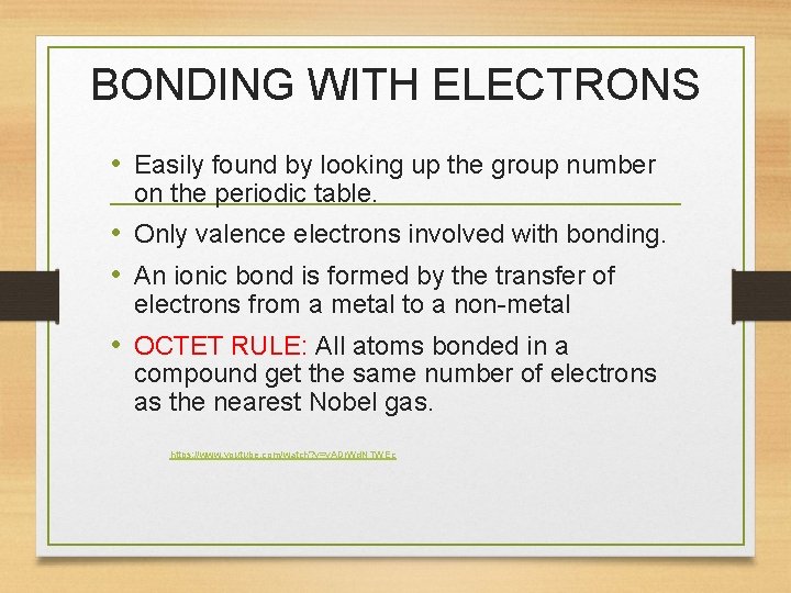 BONDING WITH ELECTRONS • Easily found by looking up the group number on the