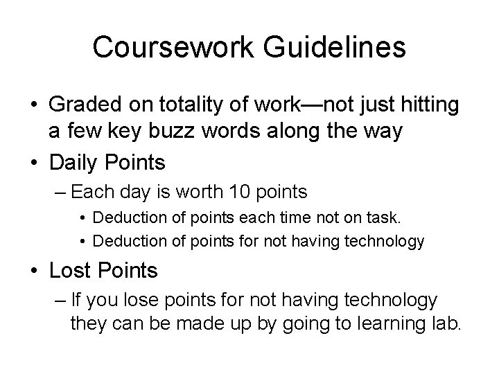 Coursework Guidelines • Graded on totality of work—not just hitting a few key buzz