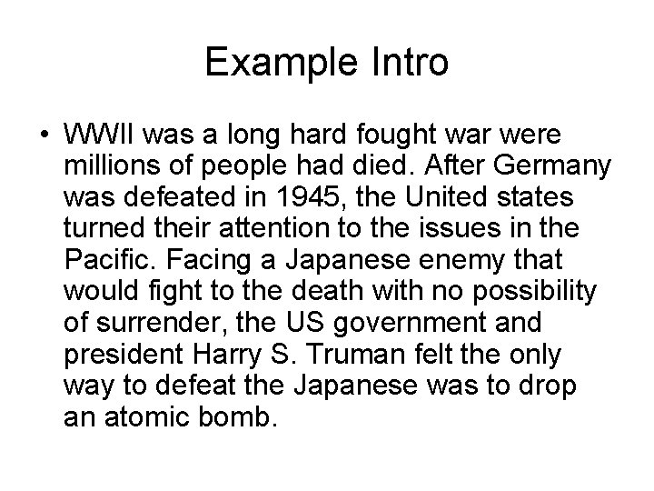 Example Intro • WWII was a long hard fought war were millions of people