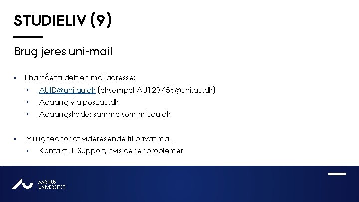 STUDIELIV (9) Brug jeres uni-mail § § I har fået tildelt en mailadresse: §