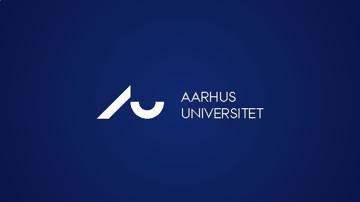 AU AARHUS UNIVERSITET 