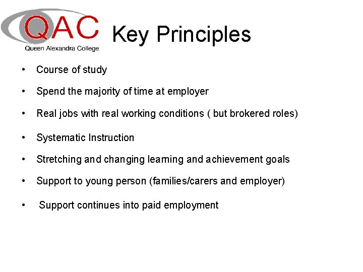 Key Principles • Course of study • Spend the majority of time at employer