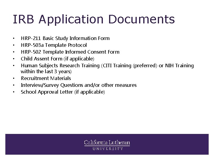 IRB Application Documents • HRP-211 Basic Study Information Form • • • HRP-211 Basic