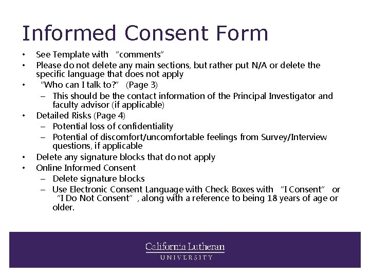 Informed Consent Form • • • See Template with “comments” Please do not delete