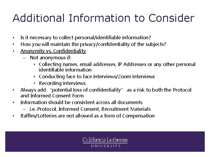 Additional Information to Consider • • • Is it necessary to collect personal/identifiable information?