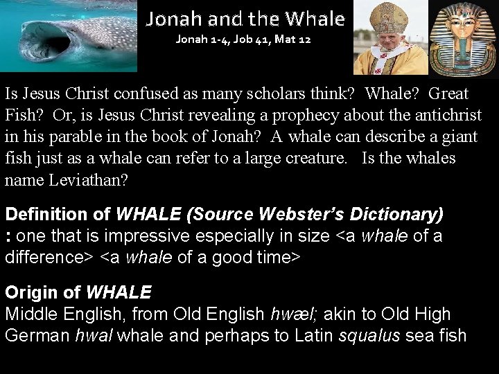 Jonah and the Whale Jonah 1 -4, Job 41, Mat 12 Is Jesus Christ