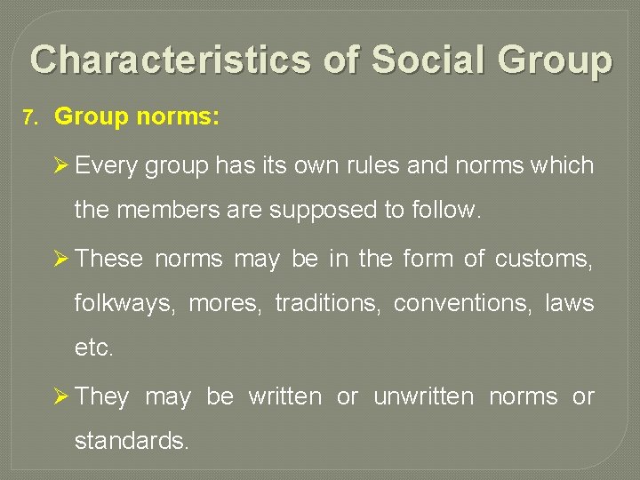 Characteristics of Social Group 7. Group norms: Ø Every group has its own rules