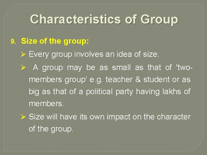 Characteristics of Group 9. Size of the group: Ø Every group involves an idea