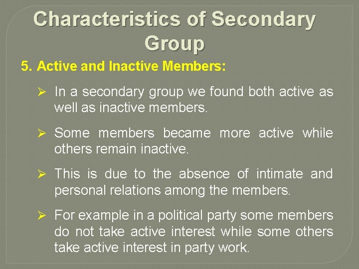 Characteristics of Secondary Group 5. Active and Inactive Members: Ø In a secondary group