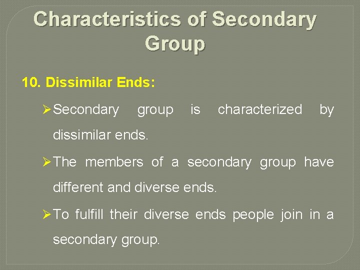 Characteristics of Secondary Group 10. Dissimilar Ends: Ø Secondary group is characterized by dissimilar