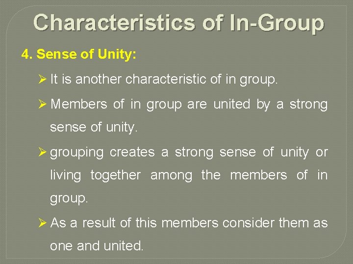 Characteristics of In-Group 4. Sense of Unity: Ø It is another characteristic of in