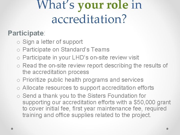 What’s your role in accreditation? Participate: Sign a letter of support Participate on Standard’s
