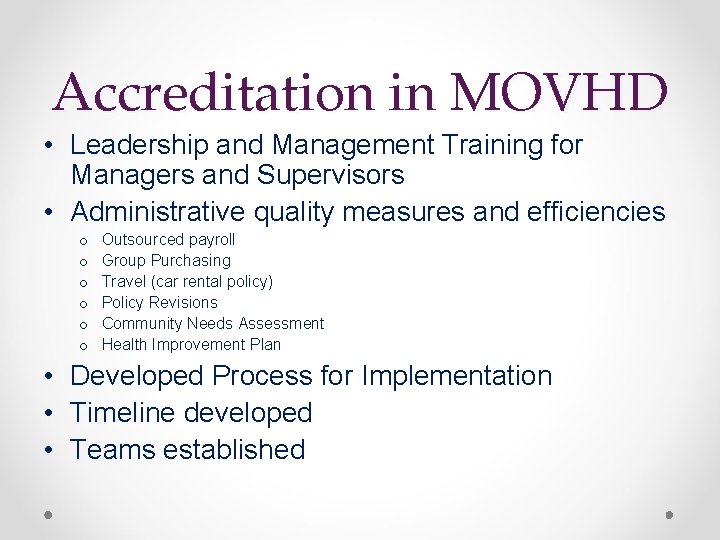 Accreditation in MOVHD • Leadership and Management Training for Managers and Supervisors • Administrative