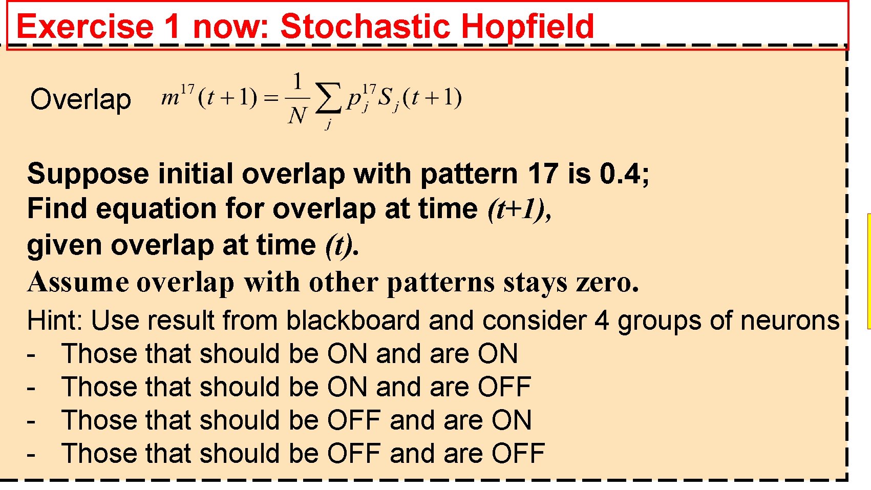 Exercise 1 now: Stochastic Hopfield Overlap Suppose initial overlap with pattern 17 is 0.