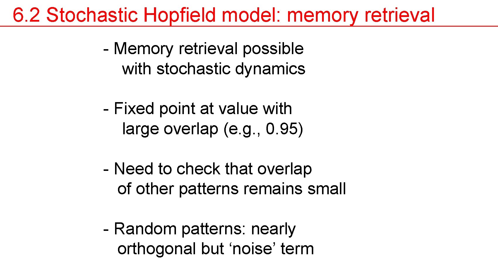 6. 2 Stochastic Hopfield model: memory retrieval - Memory retrieval possible with stochastic dynamics