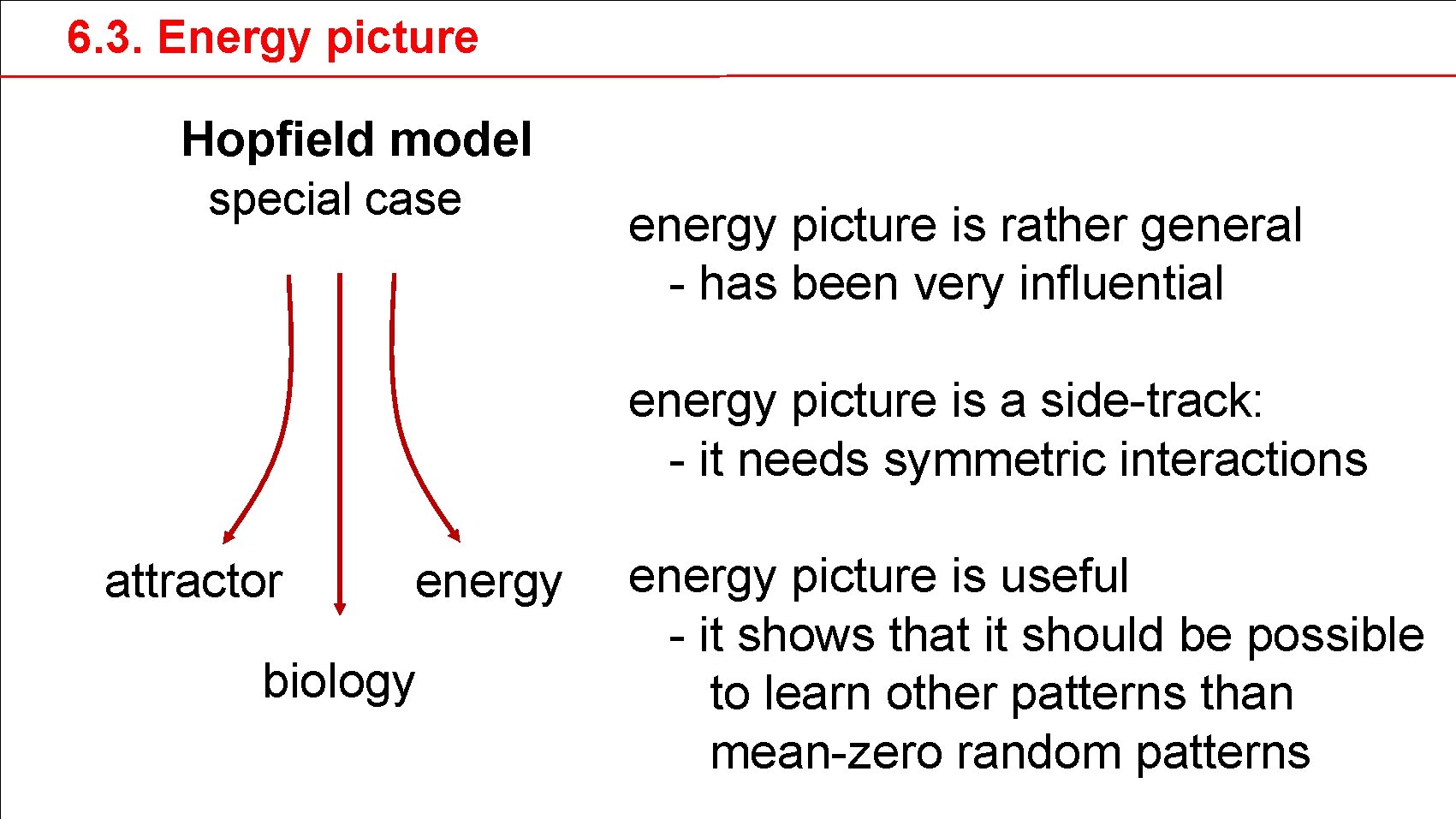 6. 3. Energy picture Hopfield model special case energy picture is rather general -