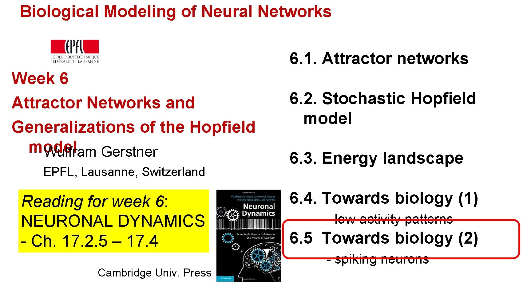 Biological Modeling of Neural Networks 6. 1. Attractor networks Week 6 Attractor Networks and