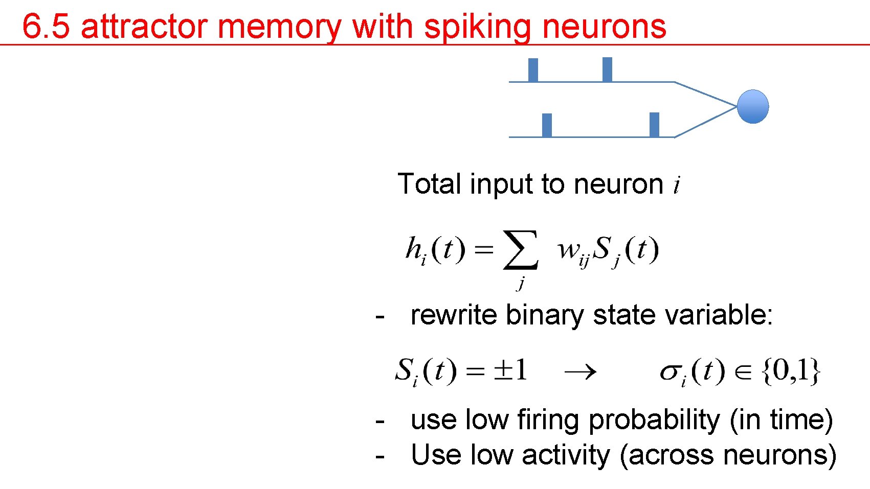 6. 5 attractor memory with spiking neurons Total input to neuron i - rewrite