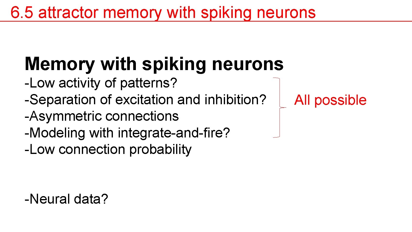 6. 5 attractor memory with spiking neurons Memory with spiking neurons -Low activity of