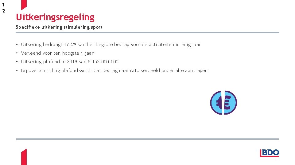 1 2 Uitkeringsregeling Specifieke uitkering stimulering sport • Uitkering bedraagt 17, 5% van het