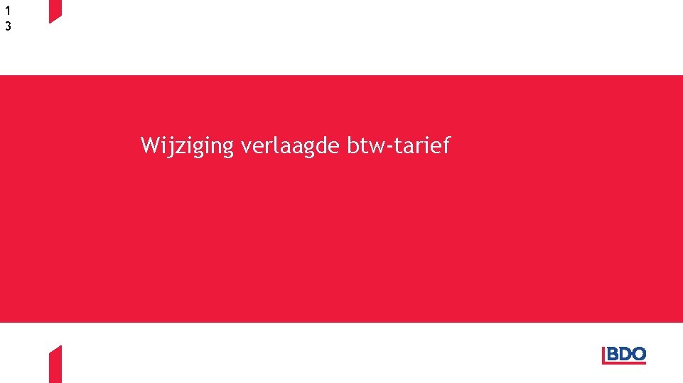 1 3 Wijziging verlaagde btw-tarief 