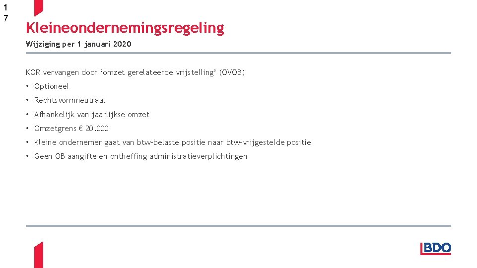 1 7 Kleineondernemingsregeling Wijziging per 1 januari 2020 KOR vervangen door ‘omzet gerelateerde vrijstelling’