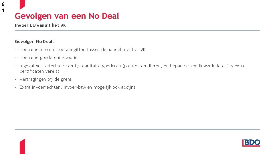 6 1 Gevolgen van een No Deal Invoer EU vanuit het VK Gevolgen No