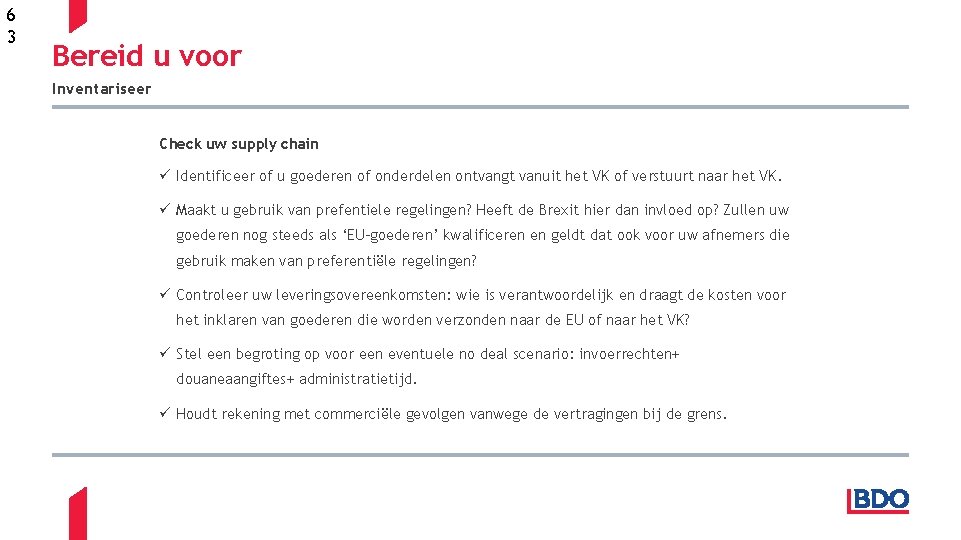 6 3 Bereid u voor Inventariseer Check uw supply chain ü Identificeer of u
