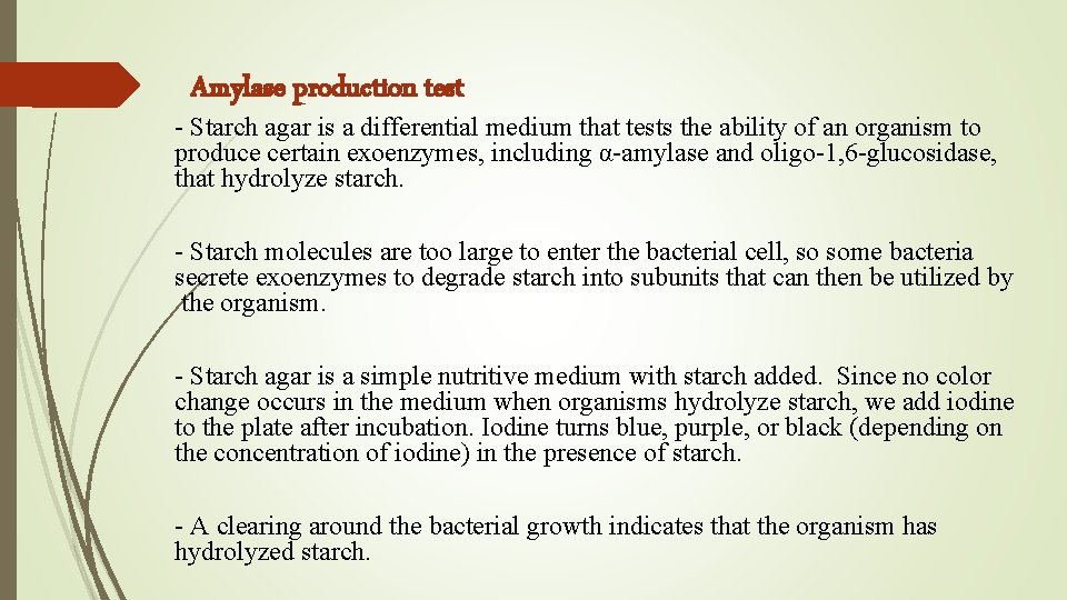Amylase production test - Starch agar is a differential medium that tests the ability