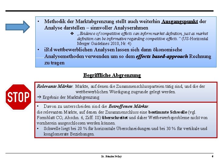  • Methodik der Marktabgrenzung stellt auch weiterhin Ausgangspunkt der Analyse darstellen – sinnvoller