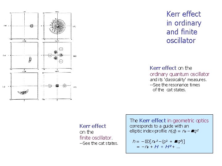 Kerr effect in ordinary and finite oscillator Kerr effect on the ordinary quantum oscillator