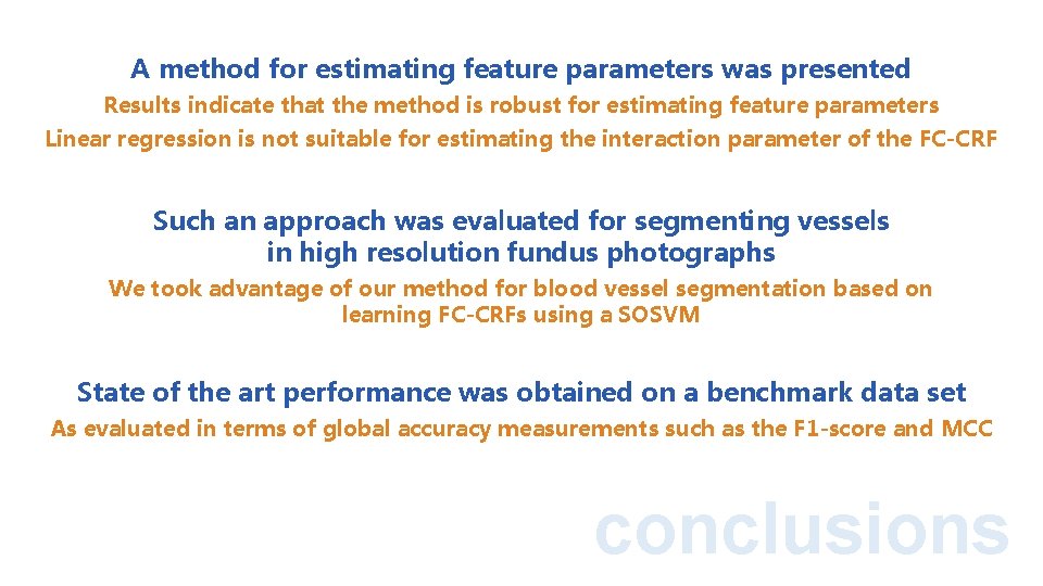 A method for estimating feature parameters was presented Results indicate that the method is