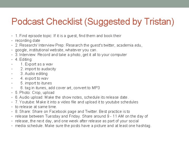 Podcast Checklist (Suggested by Tristan) • • • • • 1. Find episode topic: