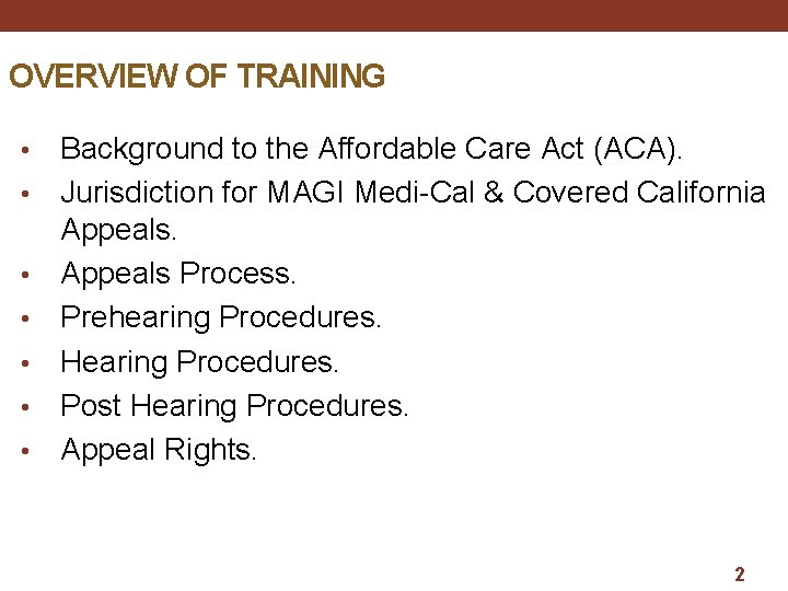 OVERVIEW OF TRAINING • • Background to the Affordable Care Act (ACA). Jurisdiction for