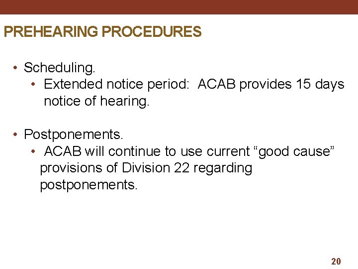 PREHEARING PROCEDURES • Scheduling. • Extended notice period: ACAB provides 15 days notice of