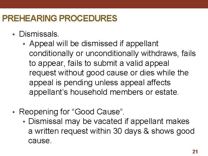 PREHEARING PROCEDURES • Dismissals. • Appeal will be dismissed if appellant conditionally or unconditionally