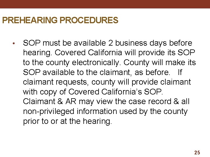 PREHEARING PROCEDURES • SOP must be available 2 business days before hearing. Covered California