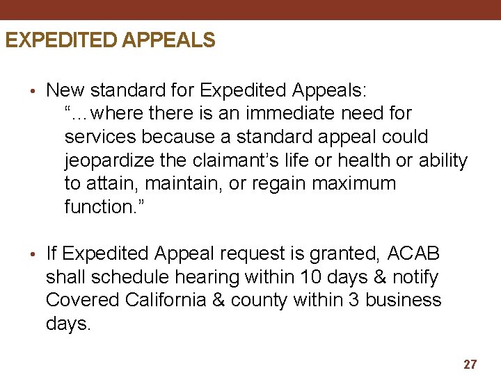 EXPEDITED APPEALS • New standard for Expedited Appeals: “…where there is an immediate need