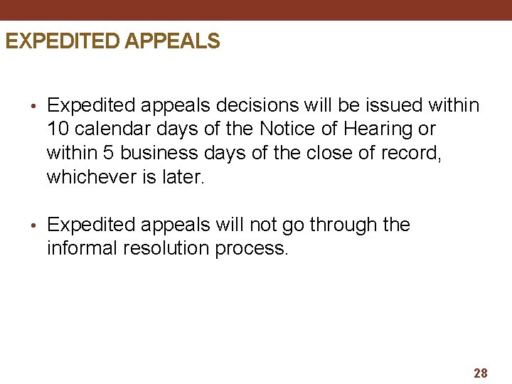 EXPEDITED APPEALS • Expedited appeals decisions will be issued within 10 calendar days of