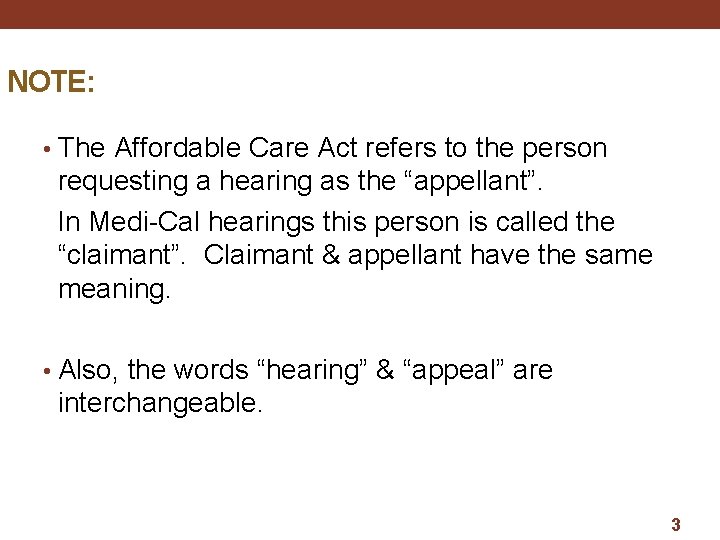 NOTE: • The Affordable Care Act refers to the person requesting a hearing as