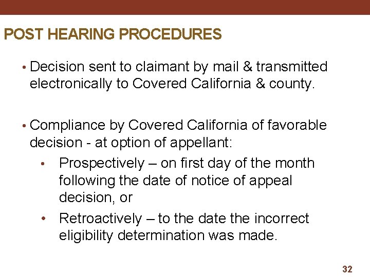 POST HEARING PROCEDURES • Decision sent to claimant by mail & transmitted electronically to