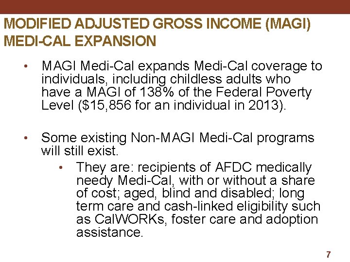 MODIFIED ADJUSTED GROSS INCOME (MAGI) MEDI-CAL EXPANSION • MAGI Medi-Cal expands Medi-Cal coverage to