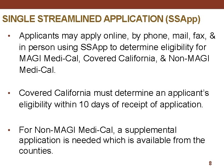 SINGLE STREAMLINED APPLICATION (SSApp) • Applicants may apply online, by phone, mail, fax, &