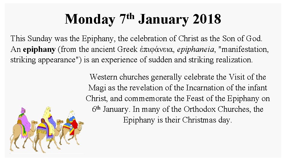 Monday 7 th January 2018 This Sunday was the Epiphany, the celebration of Christ