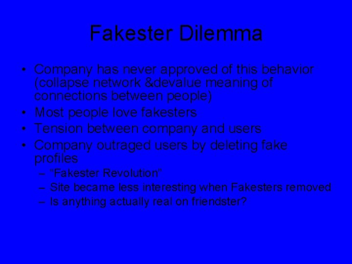 Fakester Dilemma • Company has never approved of this behavior (collapse network &devalue meaning