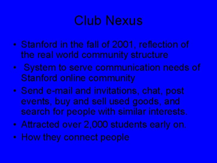 Club Nexus • Stanford in the fall of 2001, reflection of the real world