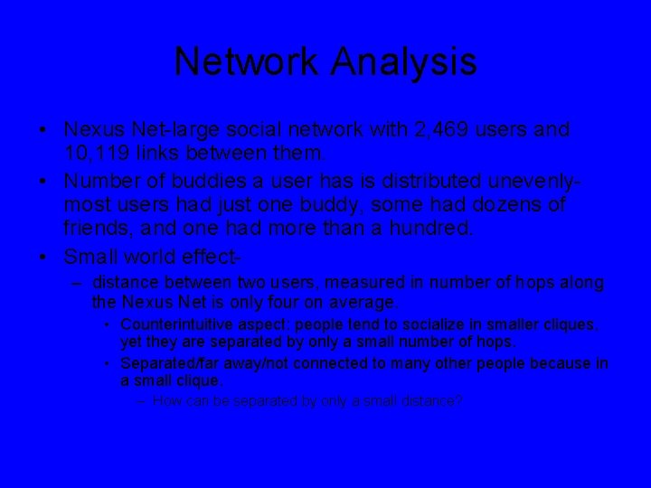 Network Analysis • Nexus Net-large social network with 2, 469 users and 10, 119