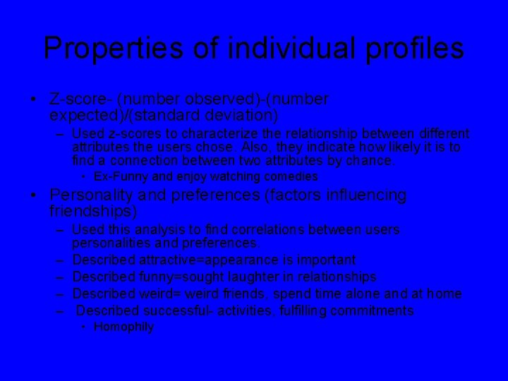 Properties of individual profiles • Z-score- (number observed)-(number expected)/(standard deviation) – Used z-scores to