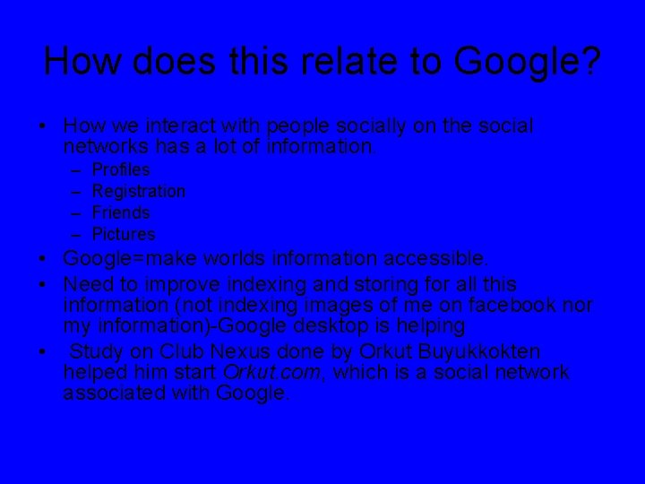 How does this relate to Google? • How we interact with people socially on