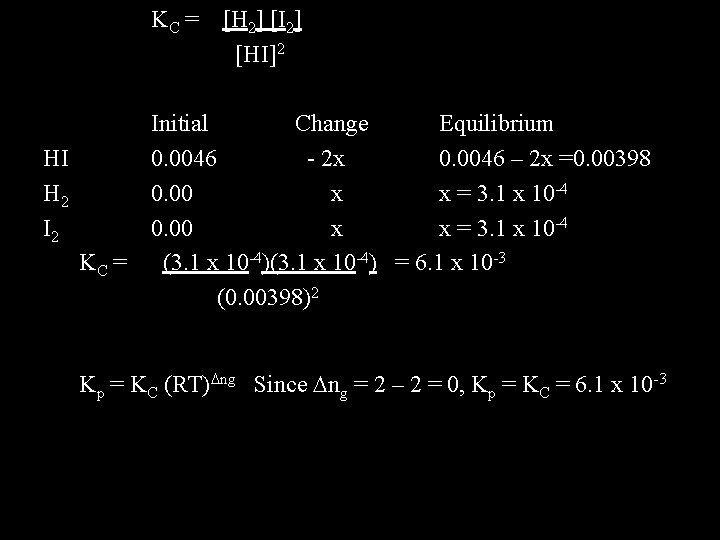 KC = HI H 2 I 2 KC = [H 2] [I 2] [HI]2